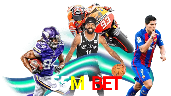 55M Bet