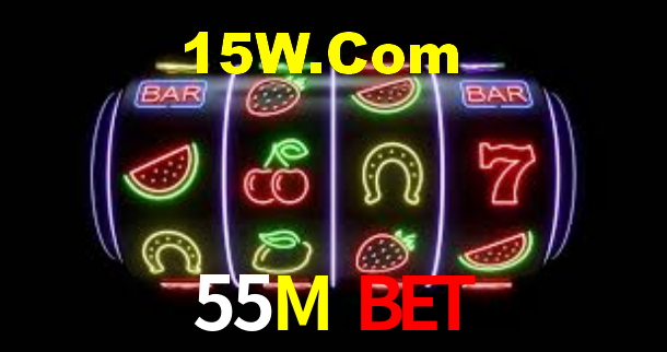 55M Bet
